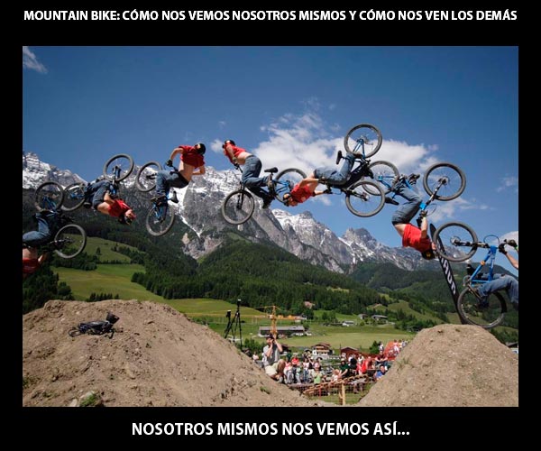 El Mountain Bike: Cómo nos vemos nosotros mismos y cómo nos ven los demás