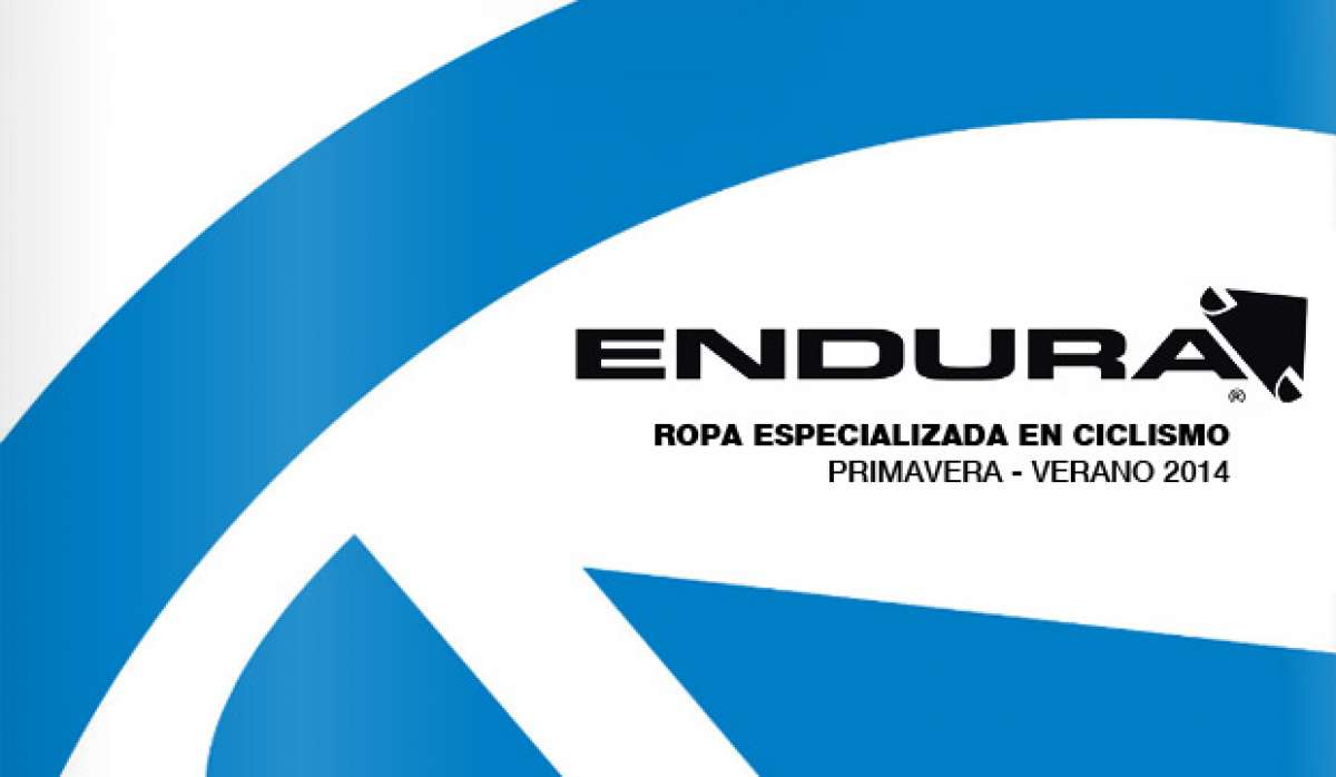 Catálogo de Endura 2014. Todo el equipamiento de Endura para la temporada 2014