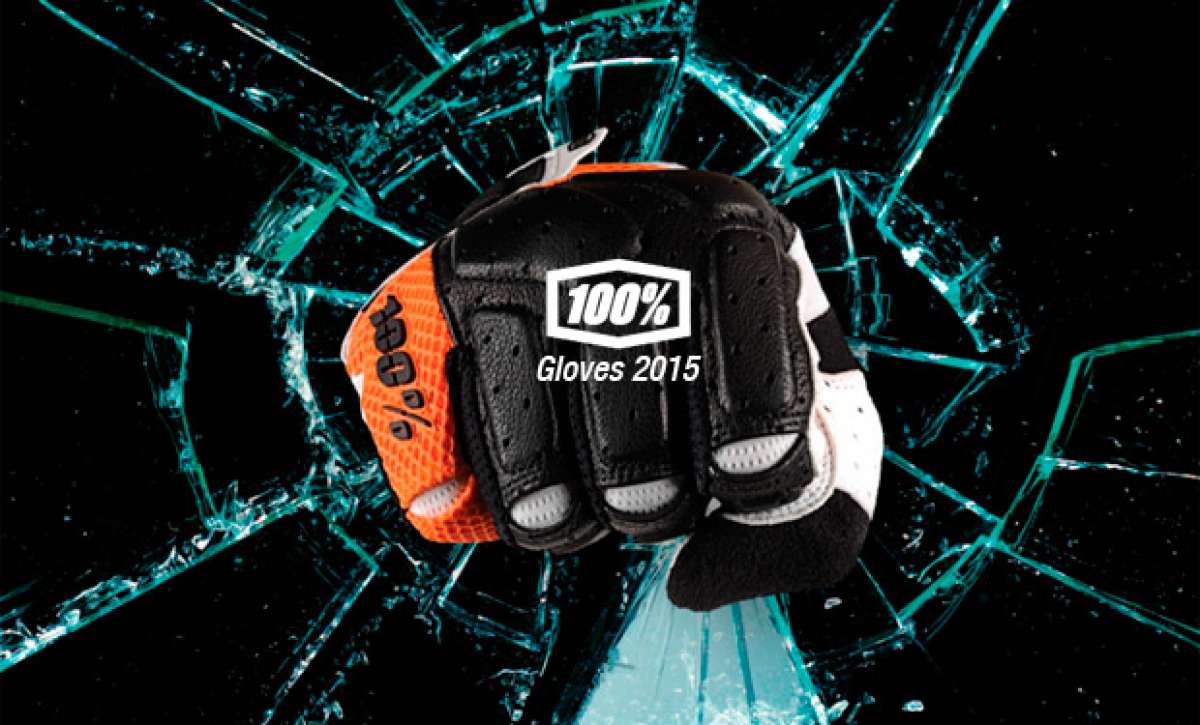 Catálogo de 100 Percent 2015. Toda la gama de guantes 100 Percent para la temporada 2015