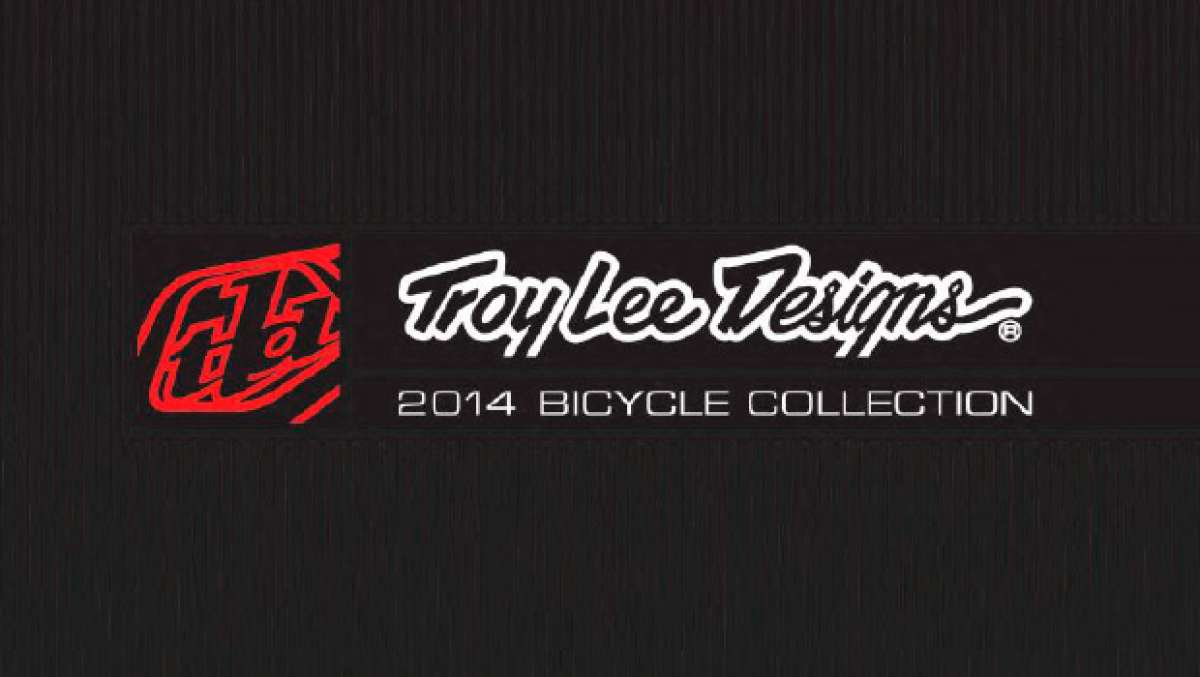 Catálogo de Troy Lee Designs 2014. Toda la gama de equipamiento de Troy Lee Designs para la temporada 2014